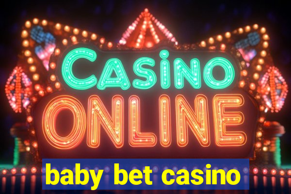 baby bet casino